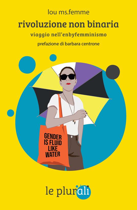 Rivoluzione non binaria: il genere, fluido come l'acqua 1 Rivoluzione non binaria